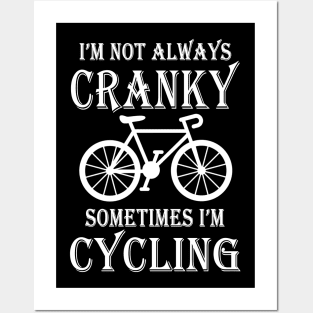 I’m Not Always Cranky Sometimes I’m Cycling Posters and Art